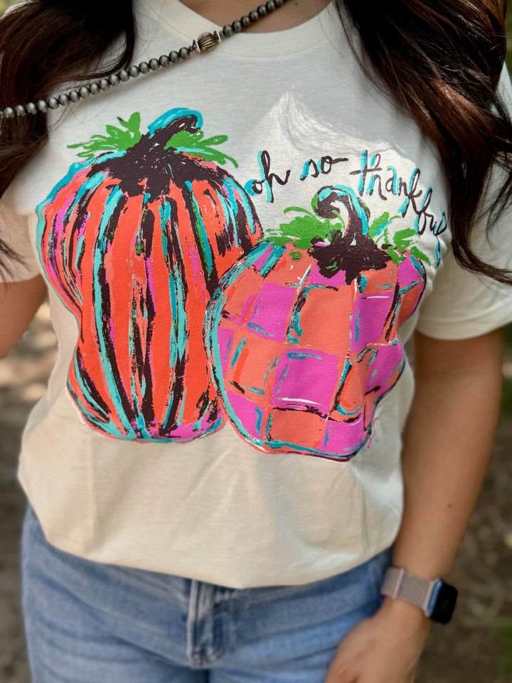 Oh So Thankful Graphic Tee by Texas True Threads