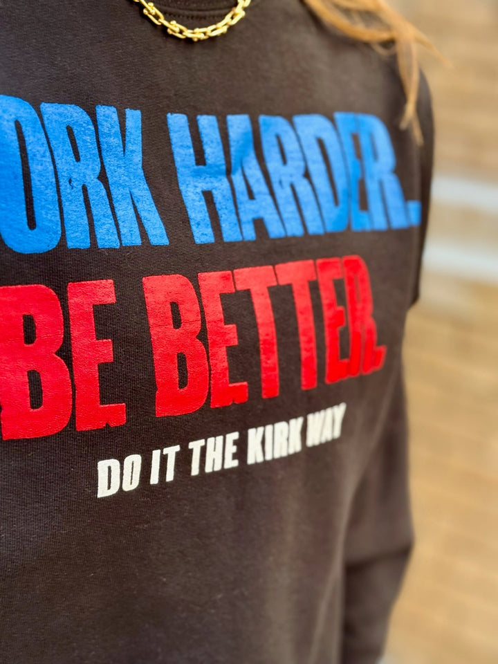 Work Harder Be Better Graphic by Texas True Threads