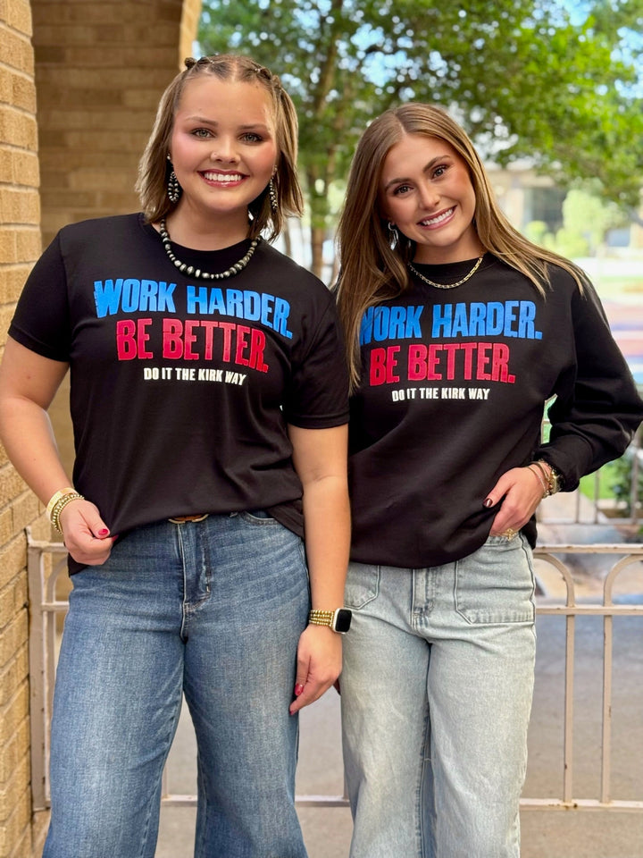 Work Harder Be Better Graphic by Texas True Threads