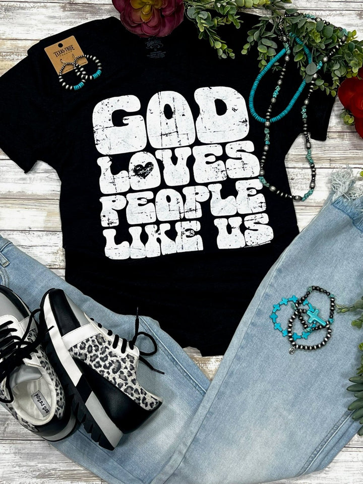 God Loves People Like Us Tee by Texas True Threads