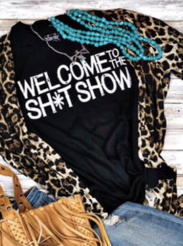 Welcome to the Sh*t Show Tee by Texas True Threads